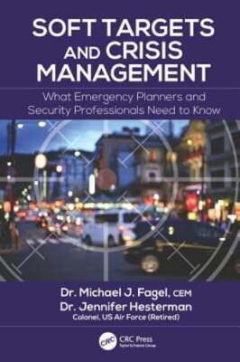 Soft Targets and Crisis Management: What Emergency Planners and Security: Used