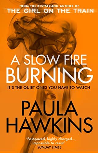 A Slow Fire Burning: The addictive b..., Hawkins, Paula - Bild 1 von 2