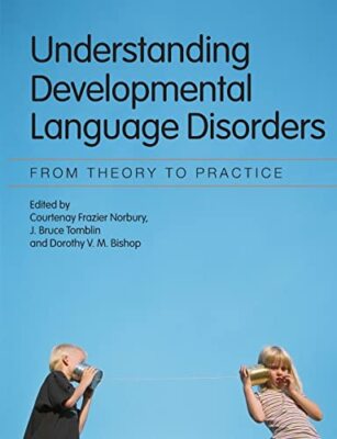 Understanding Developmental Language Disorders: From Theory to Practice Court...