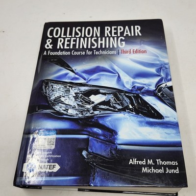 Collision Repair and Refinishing : A Foundation Course for Technicians (US 3/E)