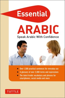 Essential Arabic: Speak Arabic with Confidence! (Arabic Phrasebook & Diction...