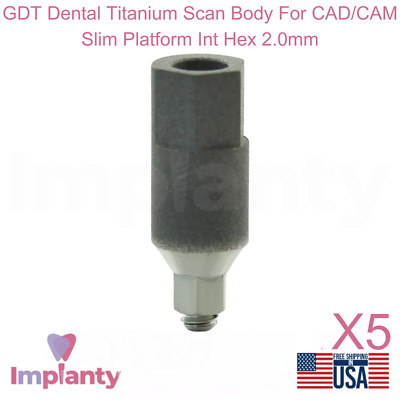 5x GDT Dental Titanium Scan Body For CAD/CAM Slim Platform Int Hex 2.0mm