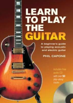Learn to Play the Guitar (Music Bibles) - Spiral-bound By Capone, Phil - GOOD