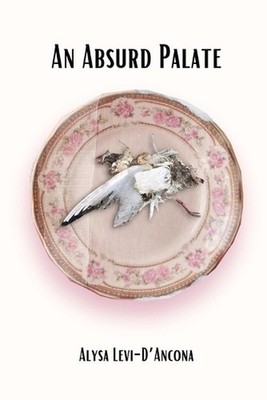 An Absurd Palate by Alysa Levi-d'Ancona Paperback Book