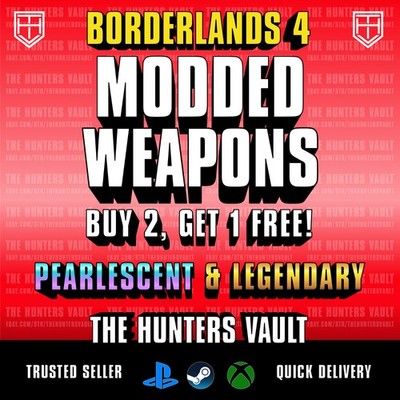 Borderlands 4   MODDED WEAPONS   BL4 Guns   Lvl 60   PC PS5 XB  Buy 2 Get 1 Free