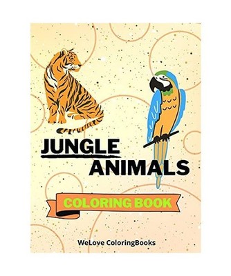 Jungle Animals Coloring Book: Funny Jungle Animals Coloring Book Jungle Animals 