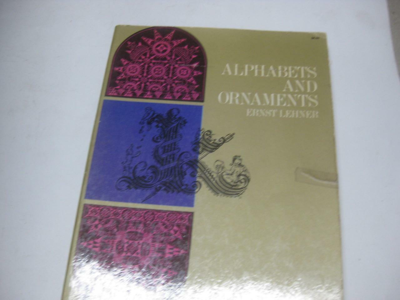 Alphabets & ornaments by Ernst Lehner GREAT SOURCE ON PRINTING HISTORY