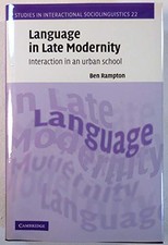 Language in Late Modernity: Interaction in an Urban School (Studies in Interact