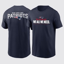 New England Patriots 2026 We All We Got We All We Need 2sided TShirt