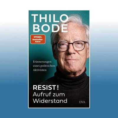 Resist! Aufruf zum Widerstand | Thilo Bode