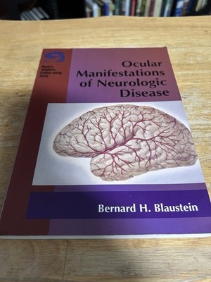 Ocular Manifestations Of Neurological Disease By Bernard H. Blaustein PB