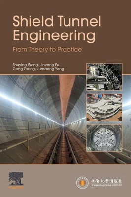 Shield Tunnel Engineering | From Theory to Practice | Shuying Wang (u. a.)