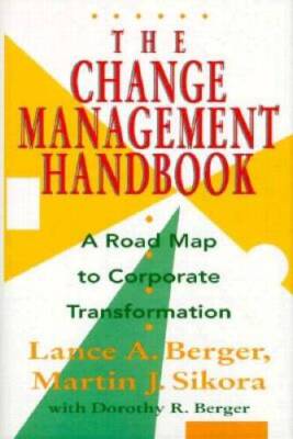 The Change Management Handbook: A Road Map to Corporate Tr - VERY GOOD