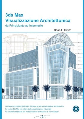 Buch - Smith Brian L. - 3DS Max Architekturansicht für Anfänger 