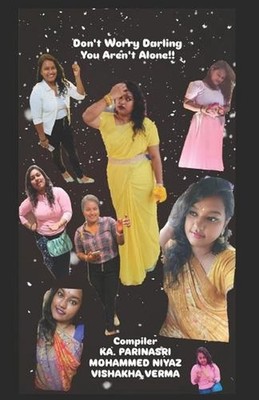 Don't Worry Darling You Aren't Alone by Ka Parin Mohammed Niyaz Vishakha Verma P