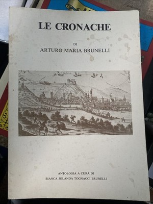 Le Cronache - Arturo Maria Brunelli - Cesena Romagna Geschichte Traditionen - 1988