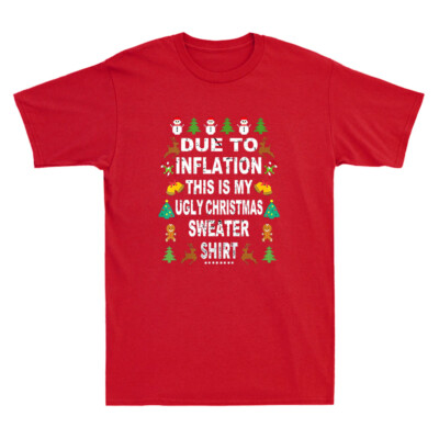 Due to Inflation This is My Ugly Sweater For Christmas Vintage Men's T-Shirt Tee