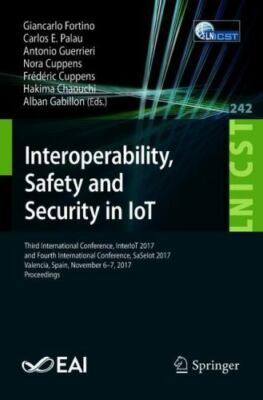 Interoperability, Safety and Security in Iot : Third International Conference...