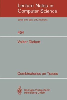 Combinatorics on Traces (Lecture Notes in Computer Science, 454), Diekert, Volke