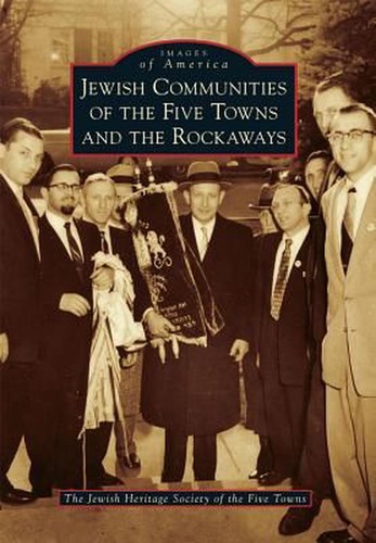 Jewish Communities of the Five Towns and the Rockaways by The Jewish Heritage So