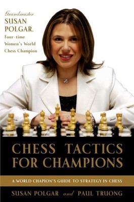 Chess Tactics for Champions: A step-by-step guide to using tactics and combi...