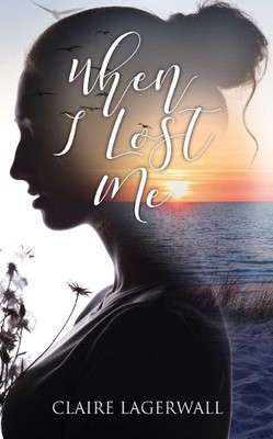 Claire Lagerwall When I Lost Me (Taschenbuch)