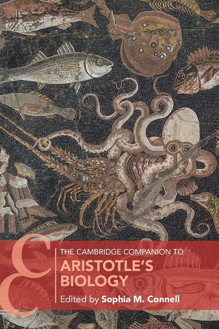 CAMBRIDGE COMPANION TO ARISTOTLES BIOLO - SOPHIA M. CONNELL - Cambridge, 2021