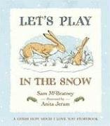 Let's Play in the Snow: A Guess How Much I Love You Storybook - McBratney, S...