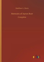 Matthew L. Davis | Memoirs Of Aaron Burr | Buch | Englisch (2019) | Complete