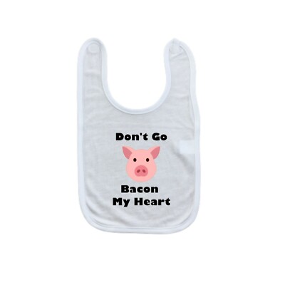 Don't Go Bacon My Heart Baby Bib - Laughing Giraffe Baby Bib - One Size - Pig