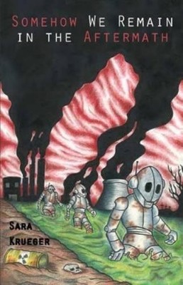 Sara Krueger Somehow We Remain in the Aftermath (Paperback) (UK IMPORT)