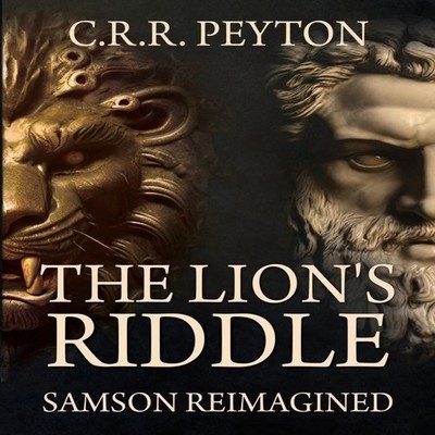 The Lion's Riddle Samson Reimagined C.R.R. Peyton Paperback Amazo
