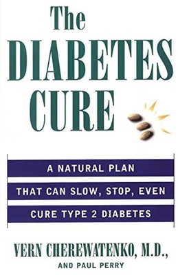 The Diabetes Cure: A Natural Plan That Can Slow, Stop, Even Cure