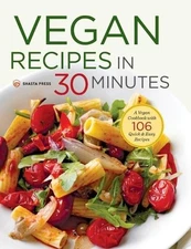 Terri Ann Nelson-Bunge Shasta Pr Vegan Recipes in 30 Minu (Hardback) (UK IMPORT)
