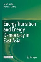Energy Transition And Energy Democracy In East Asia | Jusen Asuka (U. A.) | Buch