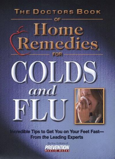 Doctors Book of Home Remedies for Colds and Flus (Doctors Books),Prevention Hea