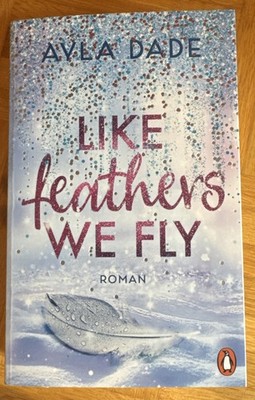 Like Feathers We Fly | Ayla Dade | 2024 | deutsch