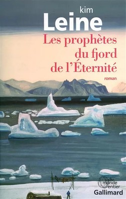 Die Propheten des Fjords der'Eternité, Kim Leine und Alain Gnaedig