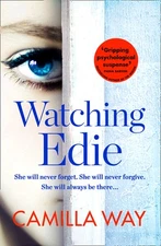 Watching Edie by Camilla Way