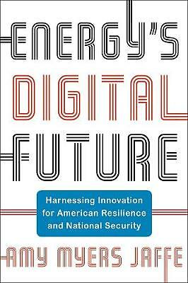 Energy's Digital Future Harnessing Innovation Resilience and National Security