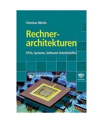 Rechnerarchitekturen.: CPUs, Systeme, Software-Schnittstelle.: CPUs, Systeme, So