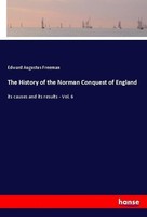 The History Of The Norman Conquest Of England Edward Augustus Freeman