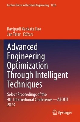 Advanced Engineering Optimization Through Intelligent Techniques - 9789819796618