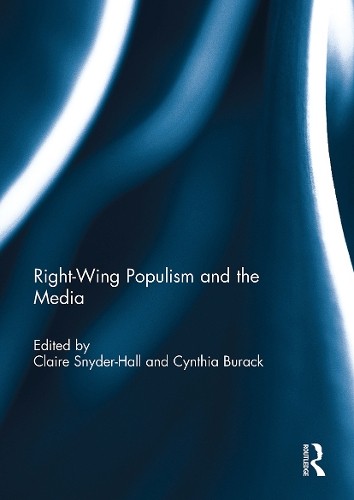 Right-Wing Populism and the Media by Claire Snyder-Hall, Cynt... - 9781032927855