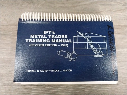 IPT'S METAL TRADES TRAININGSHANDBUCH von Ronald Garby & Bruce Ashton - Ausgabe 1993