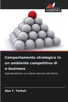 Aba T. Tetteh | Comportamento Strategico In Un Ambiente Competitivo Di...