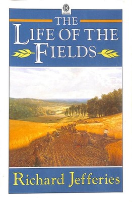 The Life of the Fields  by Jefferies, Richard