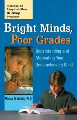 Michael D. Whitley Bright Minds, Poor Grades (Taschenbuch)