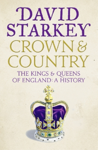 David Starkey Crown and Country (Tascabile)