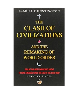 The Clash of Civilizations and the Remaking of World Order, Huntington, Samuel P